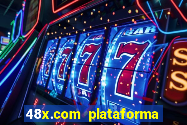 48x.com plataforma de jogos